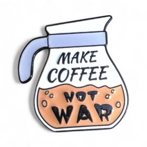 Make Coffee Not War Enamel Pin – Peace, Love & Caffeine Vibes